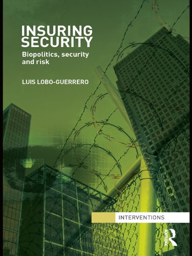 Insuring Security: Biopolitics, security and risk (Interventions)
