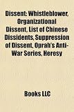 Dissent: Whistleblower, Organizational Dissent, List of Chinese Dissidents, Suppression of Dissent, Oprah's Anti-War Series, Heresy