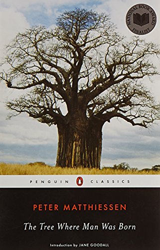 The Tree Where Man Was Born (Penguin Classics)