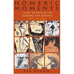 Homeric Moments: Clues to Delight in Reading the Odyssey and the Iliad