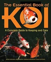The Essential Book of Koi: A Complete Guide to Keeping and Care