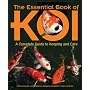 The Essential Book of Koi: A Complete Guide to Keeping and Care