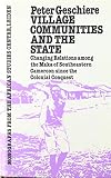 Village communities and the state : changing relations among the Maka of south-eastern Cameroon since the colonial conquest