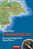 M�nnerseelen: Ein psychologischer Reisef�hrer title=