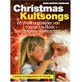 Christmas Kultsongs - 68 Weihnachtslieder von Klassik bis Rock - Das definitive Weihnachtsbuch
