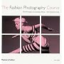 The Fashion Photography Course: First Principles to Successful Shoot - the Essential Guide