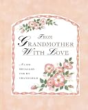 From Grandmother With Love: A Life Recalled for My Grandchild