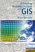 Achieving Business Success with GIS