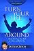 Turn Your Life Around