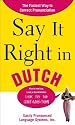 Say It Right in Dutch: The Fastest Way to Correct Pronunciation (Say it Right! Series)