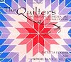 The Quilters: Women and Domestic Art : An Oral History