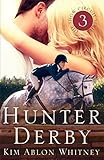 Hunter Derby (Show Circuit Series -- Book 3) Hunter Derby (Show Circuit Series -- Book 3)