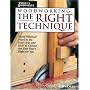 Woodworking the Right Technique: Three Practical Ways to Do Every Job-and How to Choose the One That's Right for You (Reader's Digest Woodworking)