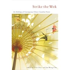 Strike the Wok: New Chinese Canadian Anthology, A