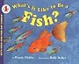 What's It Like to Be a Fish? (Let's-Read-And-Find-Out Science: Stage 1 (Pb))