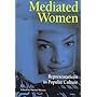 Mediated Women: Representations in Popular Culture (Hampton Press Communication Series)