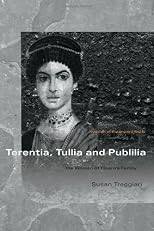 Semi-Detached Wives: Terentia, Tullia and Publilia (Women of the Ancient World)