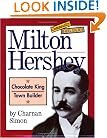 Milton Hershey: Chocolate King, Town Builder (Community Builders)