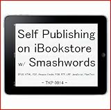 51HtWzGP%2B L. SL160  DIGITAL PUBLISHING 2: Smashwords How to Self Publish and Sell your own Best Seller eBook iBook on iBookstore with Smashwords   iPad epub, Sony ... Palm Doc, PDF, RTF, Plain Text   TKP 0012  