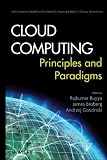 Cloud Computing Principles and Paradigms (Wiley Series on Parallel and Distributed Computing)