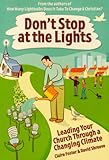 Don't stop at the lights : leading your church through a changing climate