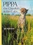 Pippa: The Cheetah and Her Cubs