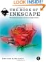 The Book of Inkscape: The Definitive Guide to the Free Graphics Editor