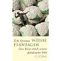 Weisse Plantagen. Eine Reise durch unsere globalisiserte Welt