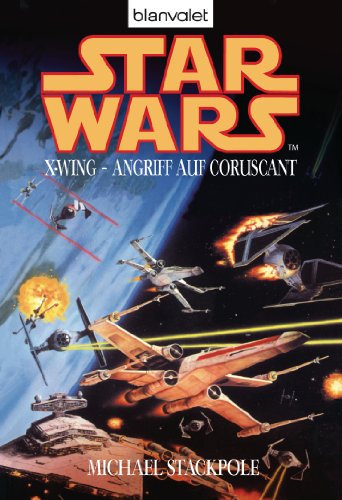 Star Wars X-Wing - Angriff auf Coruscant (German Edition)