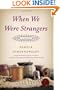 When We Were Strangers: A Novel