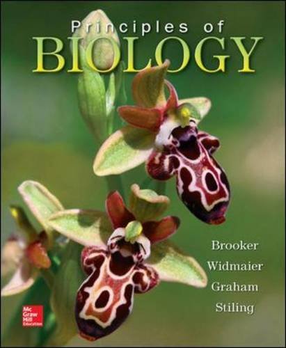 Principles of Biology, by Robert Brooker, Eric Widmaier, Linda Graham, Peter Stiling