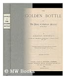 Produkt-Bild: The Golden Bottle Or, the Story of Ephraim Benezet of Kansas