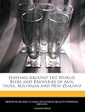 Hopping Around the World: Beers and Breweries of Asia, India, Australia and New Zealand