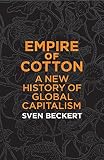 Empire of cotton : a new history of global capitalism