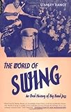 The World of Swing: An Oral History of Big Band Jazz