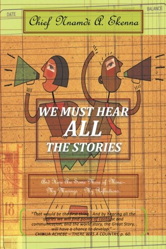 We Must Hear All the Stories: And Here are Some More of Mine:- My Musings - My Reflections.