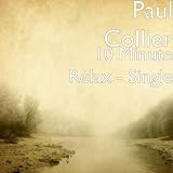 Paul Collier 10 Minute Relax - Single