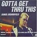 Music : Gotta Get Thru This