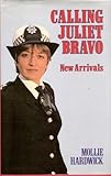 Calling Juliet Bravo : new arrivals