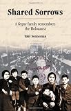 Shared Sorrows: A Gypsy Family Remembers the Holocaust