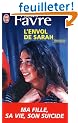 L'envol de Sarah : Ma fille : sa vie, son suicide