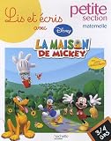 Lis et écris avec la maison de Mickey petite section maternelle : 3-4 ans