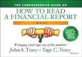 The comprehensive guide to how to read a financial report : wringing vital signs out of the numbers
