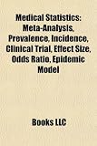 Medical Statistics: Meta-Analysis, Prevalence, Incidence, Clinical Trial, Effect Size, Odds Ratio, Epidemic Model