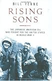 Rising Sons: The Japanese American GIs Who Fought for the United States in World War II