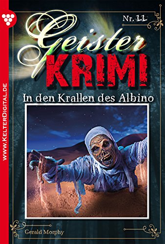 Geister-Krimi 11 - Mystik: In den Krallen des Albino (German Edition)
