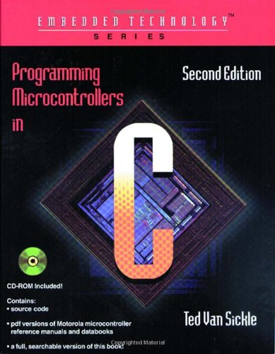 Programming Microcontrollers in C, Second Edition (Embedded Technology Series)