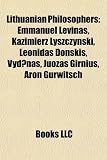 Produkt-Bild: Lithuanian Philosophers: Emmanuel Levinas, Kazimierz Yszczy Ski, Leonidas Donskis, Vyd NAS, Juozas Girnius, Aron Gurwitsch
