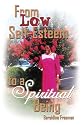 From Low Self-Esteem to a Spiritual Being