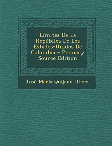 Límites De La República De Los Estados-Unidos De Colombia - Primary Source Edition (Spanish Edition)